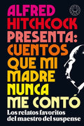 HITCHCOOK PRESENTA:CUENTOS QUE MI MADRE NUNCA ME CONTO