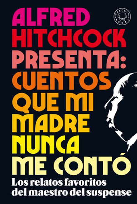 HITCHCOOK PRESENTA:CUENTOS QUE MI MADRE NUNCA ME CONTO