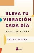 ELEVA TU VIBRACION CADA DIA